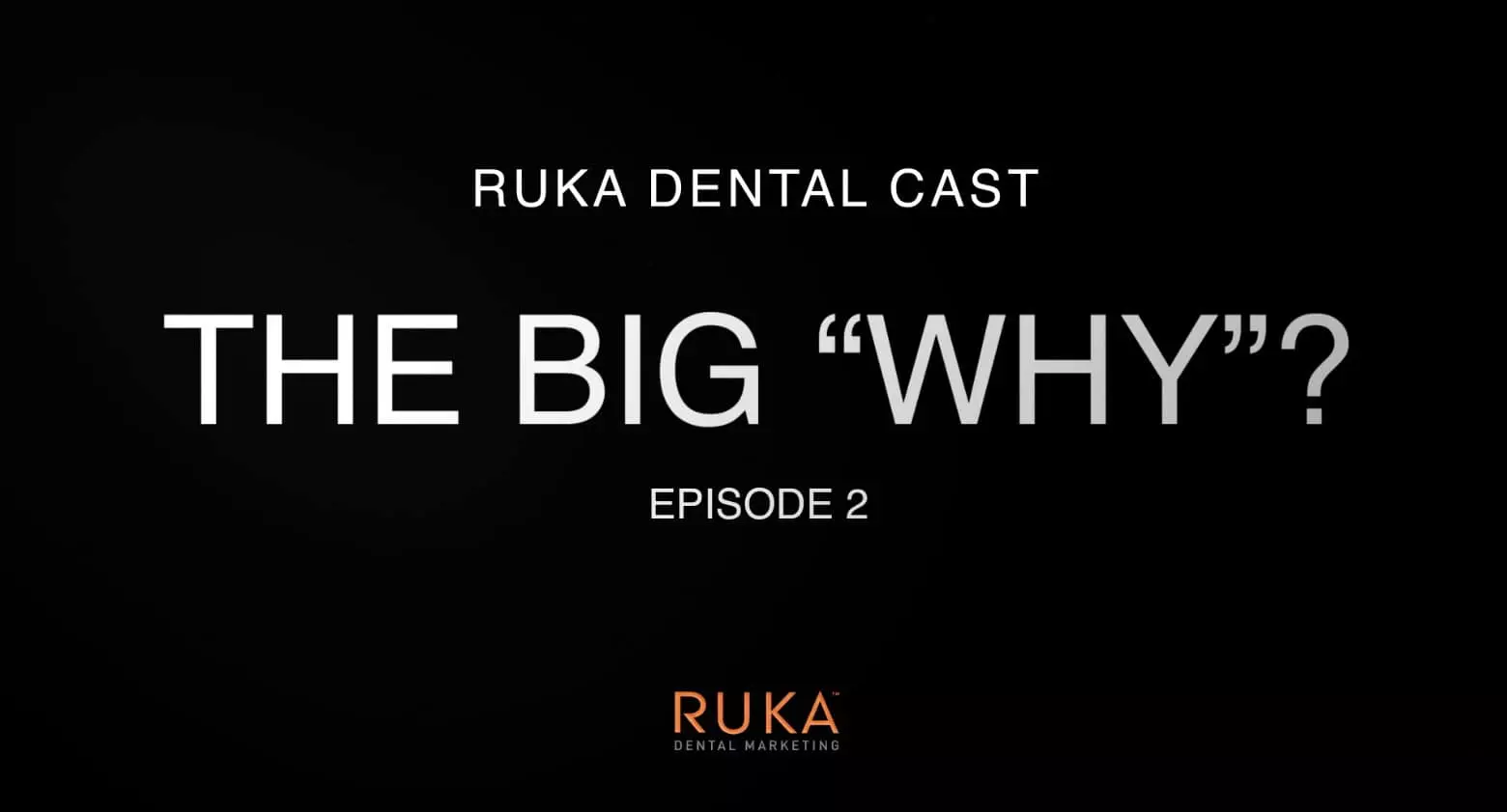 Ruka dental discusses why patients choose your practice in episode 2.